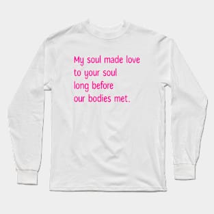 My soul made love Long Sleeve T-Shirt